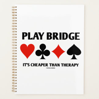 Play Bridge It's Cheaper Than Therapy 4 Card Suits Planner