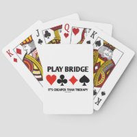 Play Bridge It's Cheaper Than Therapy (Card Suits)