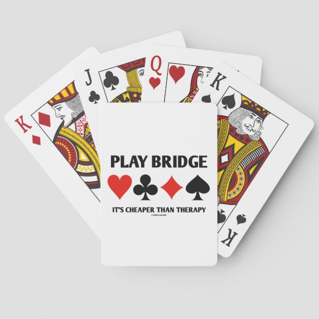 Play Bridge It's Cheaper Than Therapy (Card Suits) Playing Cards (Back)