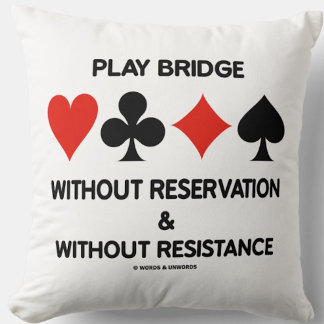 Play Bridge Without Reservation Without Resistance Cushion