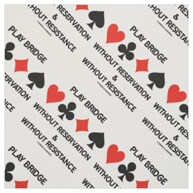 Play Bridge Without Reservation Without Resistance Fabric (Swatch)