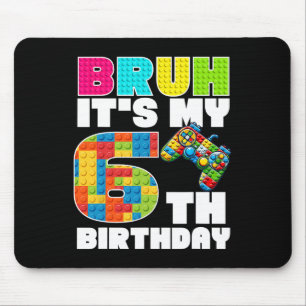 Play Building Blocks Bruh It's My 6th Birthday Say Mouse Mat