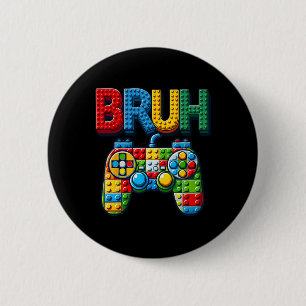 Play Building Blocks Bruh Saying Gamer Boys Brick 6 Cm Round Badge