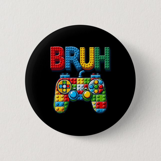 Play Building Blocks Bruh Saying Gamer Boys Brick  6 Cm Round Badge (Front)