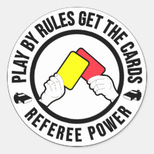 Play by rules get the cards Referee Power gift Classic Round Sticker