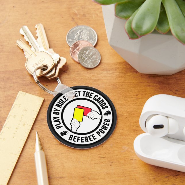 Play by rules get the cards Referee Power gift Key Ring (Desk)