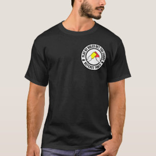 Play by rules get the cards Referee Power gift T-Shirt