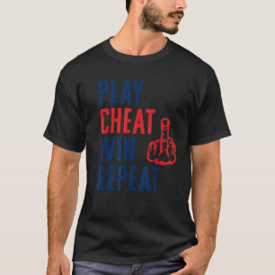 Play Cheat Win Repeat Super Anti Cheater Tee