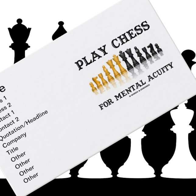 Play Chess For Mental Acuity (Reflective Chess) Business Card (Business card for any chess player or chess teacher featuring sound chess advice.)