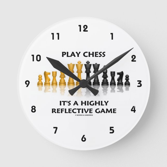 Play Chess It's A Highly Reflective Game Round Clock (Front)