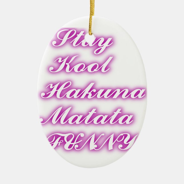 Play Cool Hakuna Matata .png Ceramic Tree Decoration (Front)