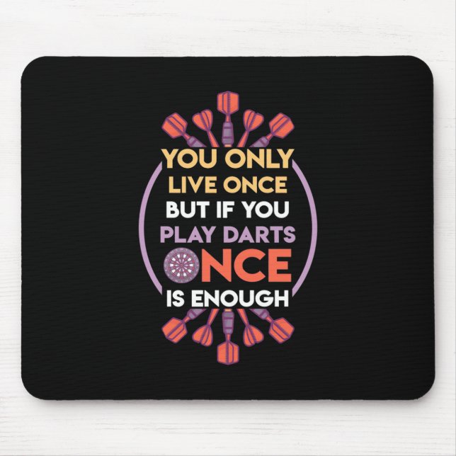 Play Darts Once Is Enough Mouse Mat (Front)