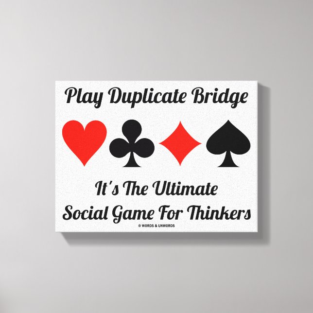Play Duplicate Bridge Ultimate Social Game Thinker Canvas Print (Front)