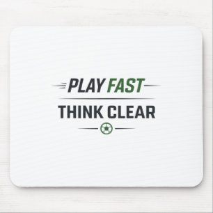 Play Fast Think Clear Soccer Training Quote  Mouse Mat