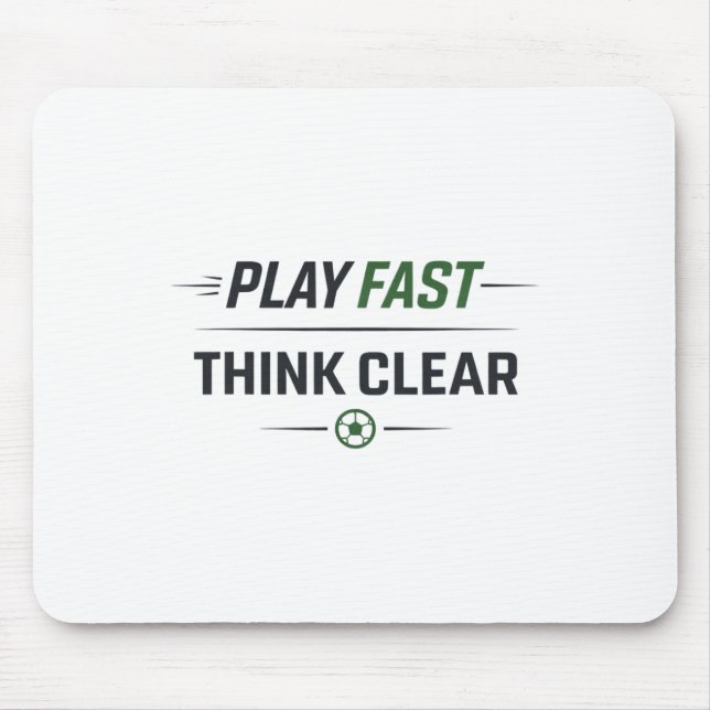 Play Fast Think Clear Soccer Training Quote  Mouse Mat (Front)