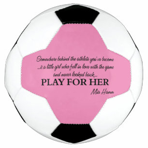 Play For Her Soccer Quote Football