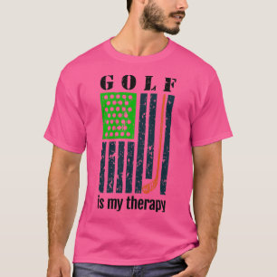 Play golf is my therapy 1 T-Shirt