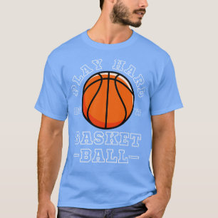 Play Hard Do It Basketball Player Sports Jersey De T-Shirt