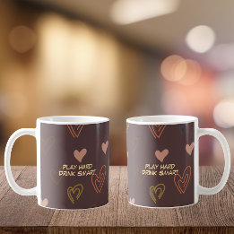 Play Hard. Drink Smart Coffee Mug