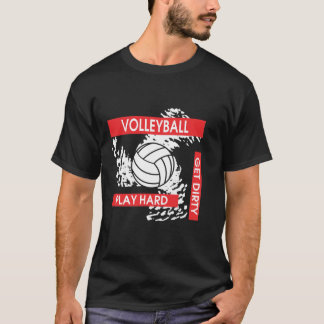 Play Hard Get Dirty Volleyball T-Shirt