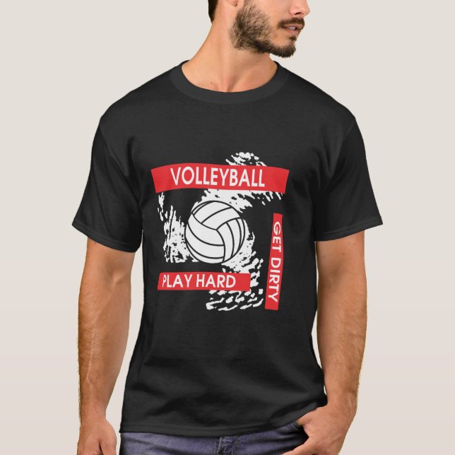 Play Hard Get Dirty Volleyball T-Shirt (Front)