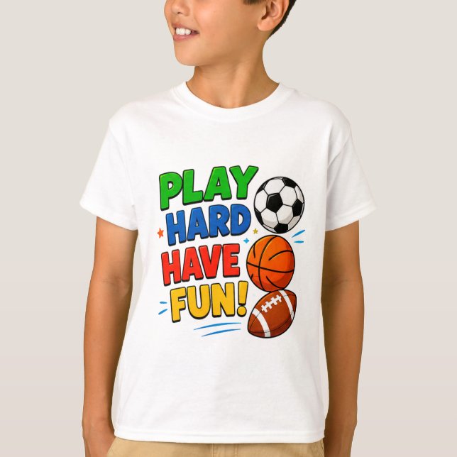 🎮 Play Hard Have Fun Kid Gift ⭐ T-Shirt (Front)