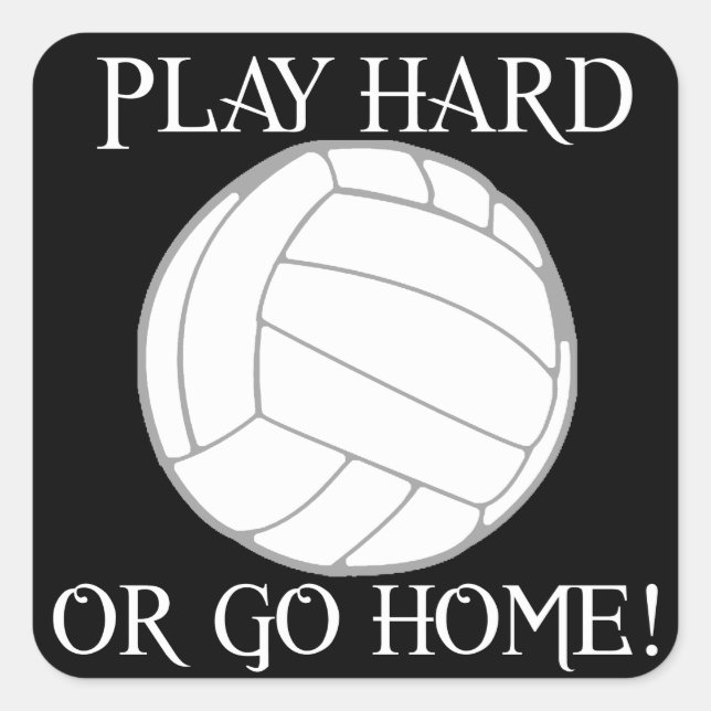 Play Hard or Go Home! Square Sticker (Front)