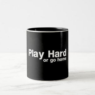 Play Hard or Go Home Two-Tone Coffee Mug