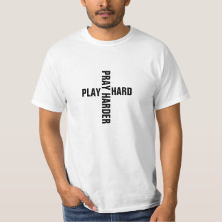 Play Hard Pray Harder T-Shirt