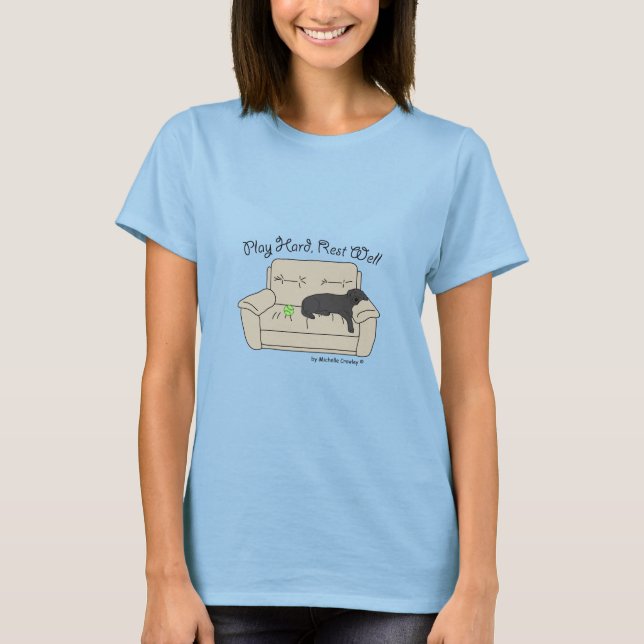play hard, rest well black lab T-Shirt (Front)