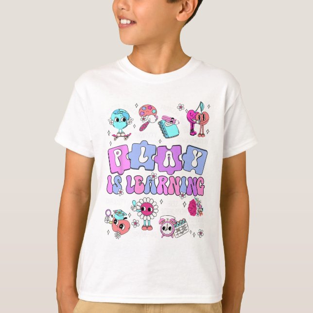 Play Is Learning Teacher First Day Of School Back  T-Shirt (Front)