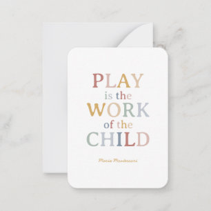 Play is the Work of the Child Maria Montessori Card