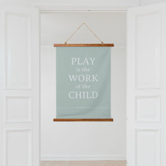 Play is the Work of the Child Maria Montessori  Hanging Tapestry
