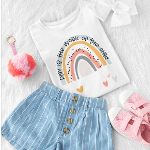 Play Is The Work Of The Child Rainbow T-Shirt