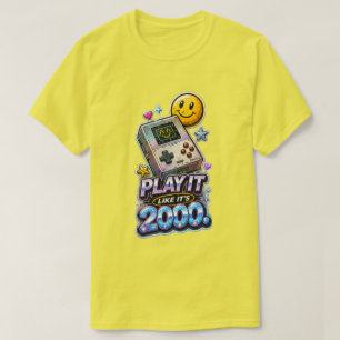Play It Like It’s 2000 T-Shirt