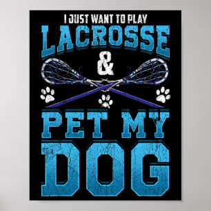 Play Lacrosse And Pet A Dog Lacrosse Player Poster