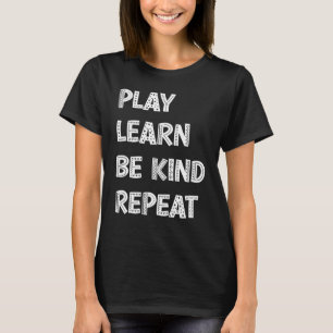 Play Learn Be Kind Repeat Anti Bullying Day 2022 U T-Shirt