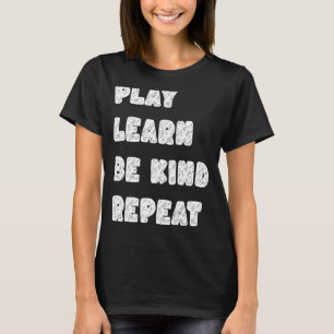 Play Learn Be Kind Repeat Anti Bullying Day 2022 U T-Shirt