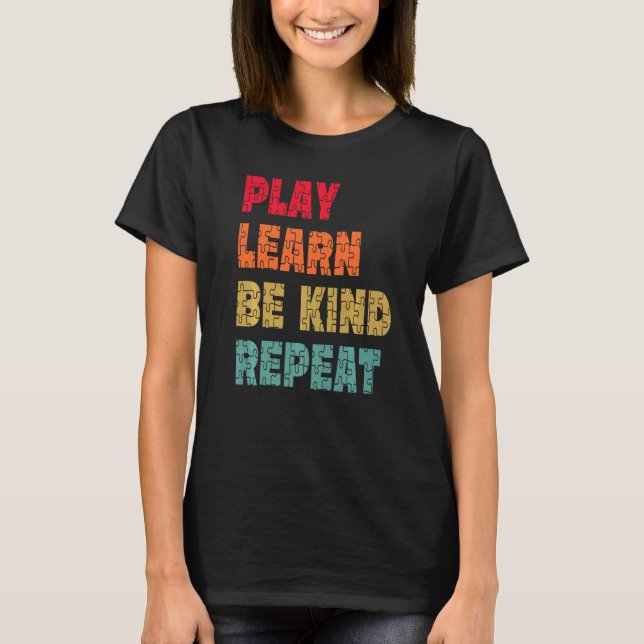 Play Learn Be Kind Repeat Autism Awareness Unity D T-Shirt (Front)