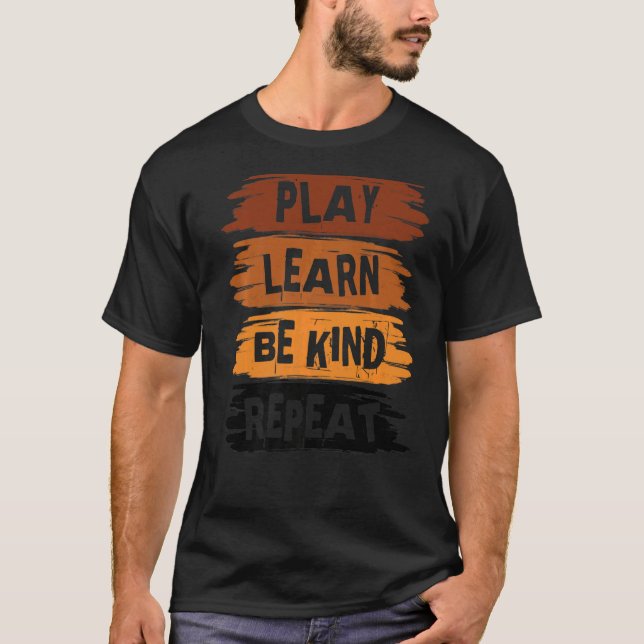 Play Learn Be Kind Repeat For Kindness Day 2022  U T-Shirt (Front)