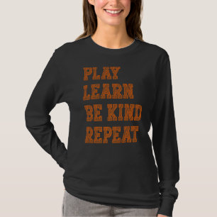 Play Learn Be Kind Repeat Kindness Day 2022 Unity T-Shirt