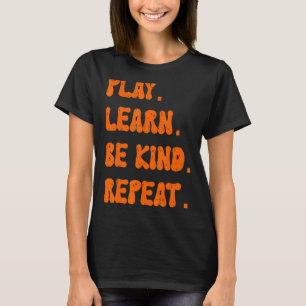 Play Learn Be Kind Repeat Kindness Day 2022 Unity T-Shirt