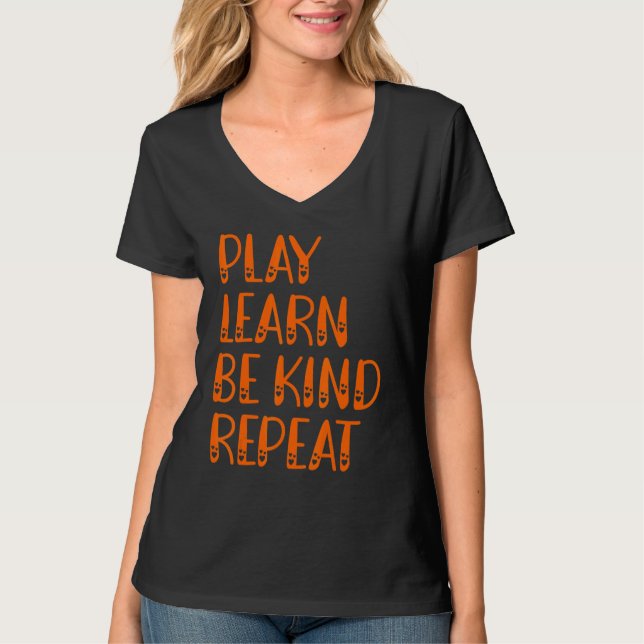Play Learn Be Kind Repeat Kindness Day 2022 Unity  T-Shirt (Front)