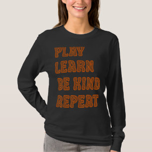 Play Learn Be Kind Repeat Kindness Day 2022 Unity T-Shirt