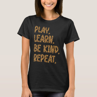 Play Learn Be Kind Repeat Leopard Kindness Unity D T-Shirt