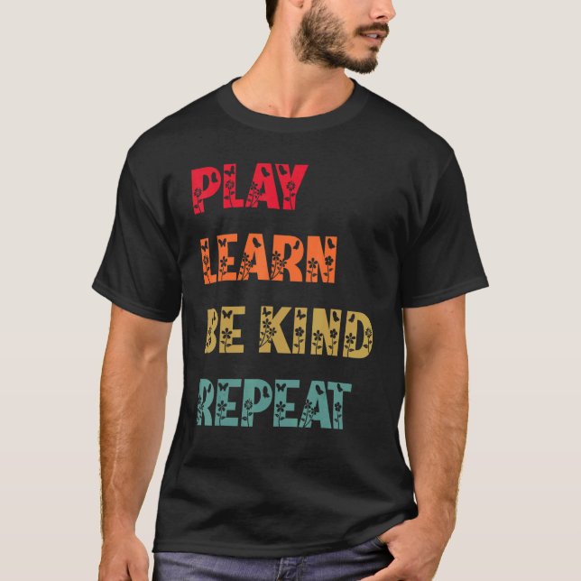 Play Learn Be Kind Repeat Plant  Retro Unity Day 2 T-Shirt (Front)