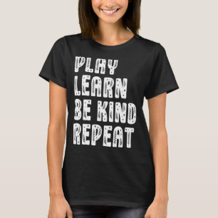 Play Learn Be Kind Repeat Plant Unity Day 2022 Or T-Shirt