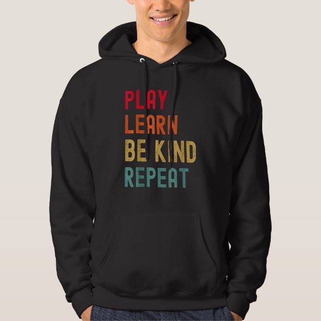 Play Learn Be Kind Repeat Unity Day No Bullies Kin Hoodie (Front)