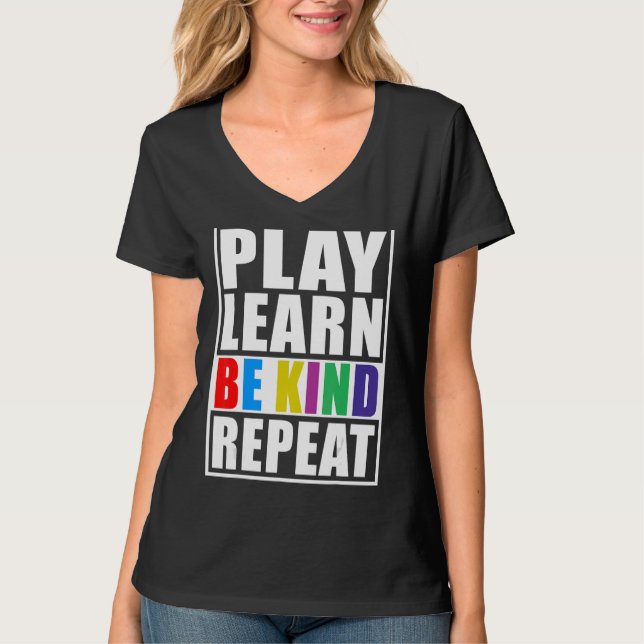 Play Learn Be kind Repeat Unity Day No Bullies Kin T-Shirt (Front)