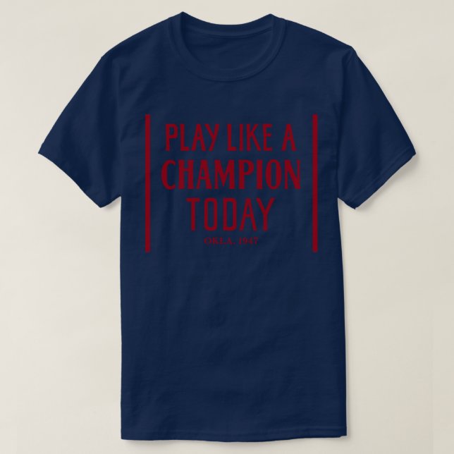 Play Like a Champion Today T-Shirt (Design Front)